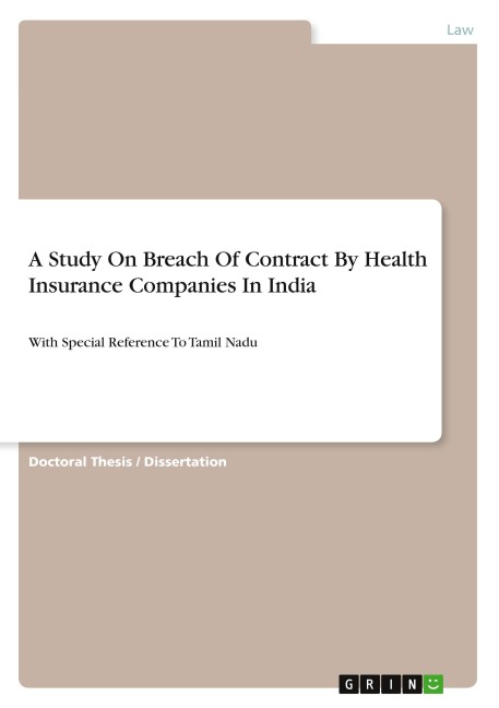 A Study On Breach Of Contract By Health Insurance Companies In India: With Special Reference To Tamil Nadu