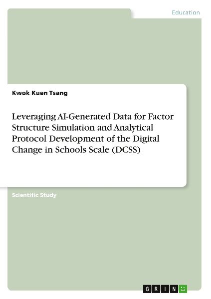 Leveraging AI-Generated Data for Factor Structure Simulation and Analytical Protocol Development of the Digital Change in Schools Scale (DCSS)