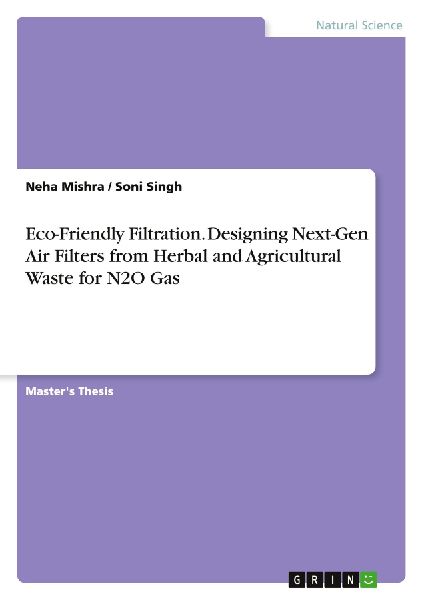 Eco-Friendly Filtration. Designing Next-Gen Air Filters from Herbal and Agricultural Waste for N2O Gas
