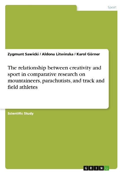The relationship between creativity and sport in comparative research on mountaineers, parachutists, and track and field athletes