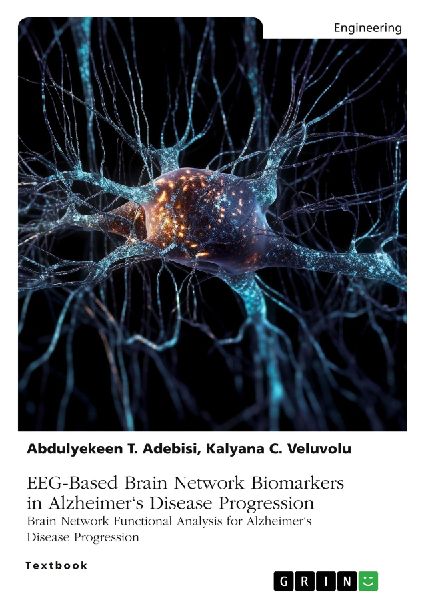 EEG-Based Brain Network Biomarkers in Alzheimers Disease Progression: Brain Network Functional Analysis for Alzheimers Disease Progression