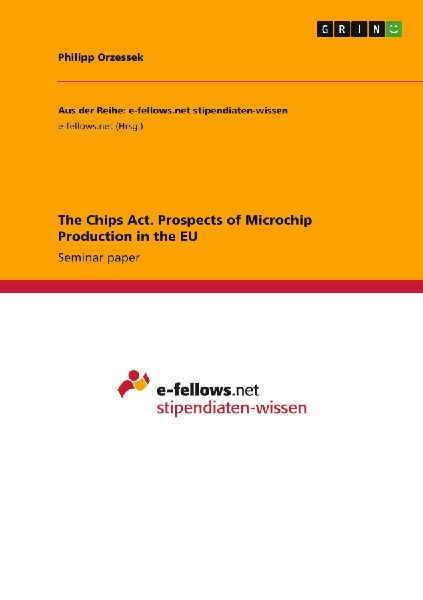 The Chips Act. Prospects of Microchip Production in the EU