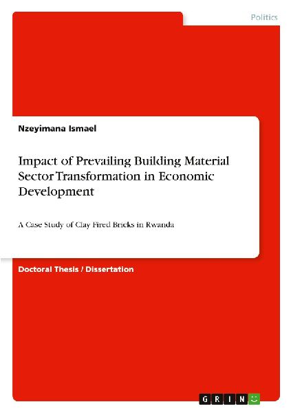 Impact of Prevailing Building Material Sector Transformation in Economic Development: A Case Study of Clay Fired Bricks in Rwanda