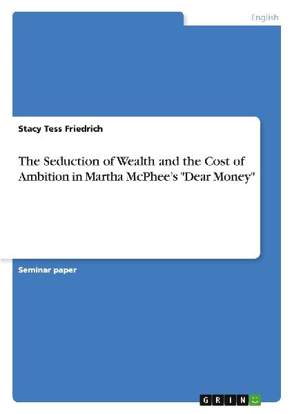 The Seduction of Wealth and the Cost of Ambition in Martha McPhees Dear Money