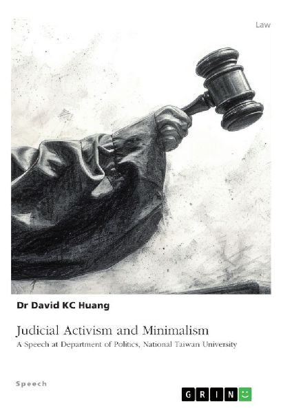 Judicial Activism and Minimalism: A Speech at Department of Politics, National Taiwan University