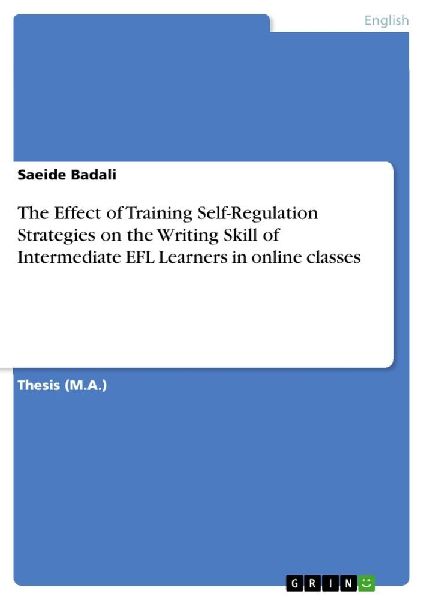 The Effect of Training Self-Regulation Strategies on the Writing Skill of Intermediate EFL Learners in online classes