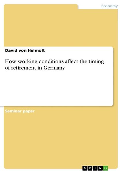 How working conditions affect the timing of retirement in Germany