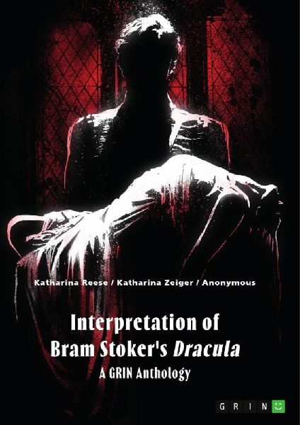 Interpretation of Bram Stokers Dracula: A GRIN Anthology