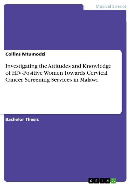 Investigating the Attitudes and Knowledge of HIV-Positive Women Towards Cervical Cancer Screening Services in Malawi