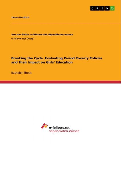 Breaking the Cycle. Evaluating Period Poverty Policies and Their Impact on Girls Education