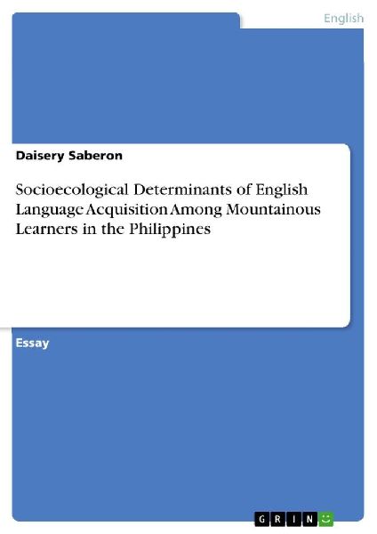 Socioecological Determinants of English Language Acquisition Among Mountainous Learners in the Philippines