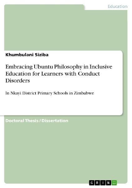 Embracing Ubuntu Philosophy in Inclusive Education for Learners with Conduct Disorders: In Nkayi District Primary Schools in Zimbabwe