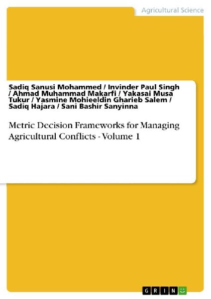 Metric Decision Frameworks for Managing Agricultural Conflicts - Volume 1