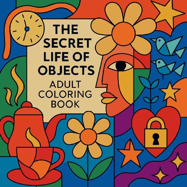 The Secret Life of Objects - Adult Coloring Book