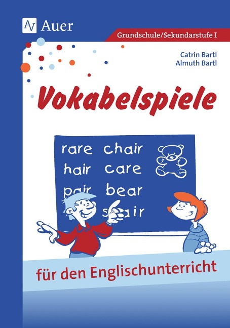 Vokabelspiele für den Englischunterricht in der Grund- und Hauptschule: Für den Unterricht in der Grund- und Hauptschule (1. bis 9. Klasse)