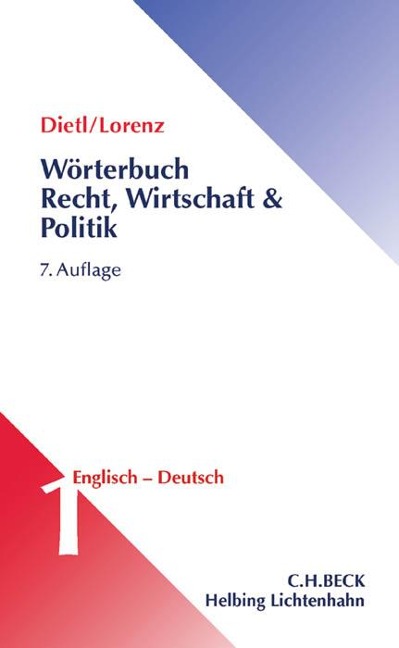 Wörterbuch für Recht, Wirtschaft und Politik  Teil I: Englisch-Deutsch: mit erläuternden und rechtsvergleichenden Kommentaren, einschließlich der Besonderheiten des amerikanischen Sprachgebrauchs