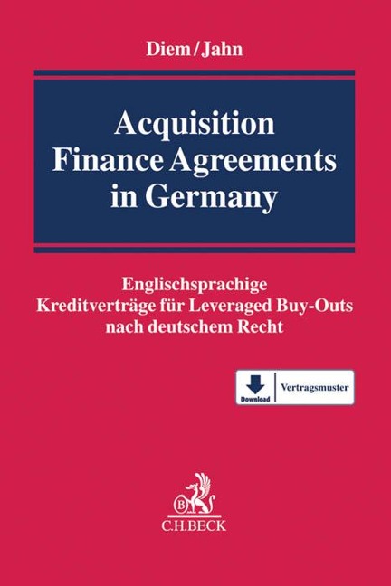 Acquisition Finance Agreements in Germany: Englischsprachige Kreditverträge für Leveraged Buy-Outs nach deutschem Recht