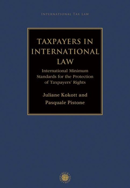 Taxpayers in International Law: International Minimum Standards for the Protection of Taxpayers Rights