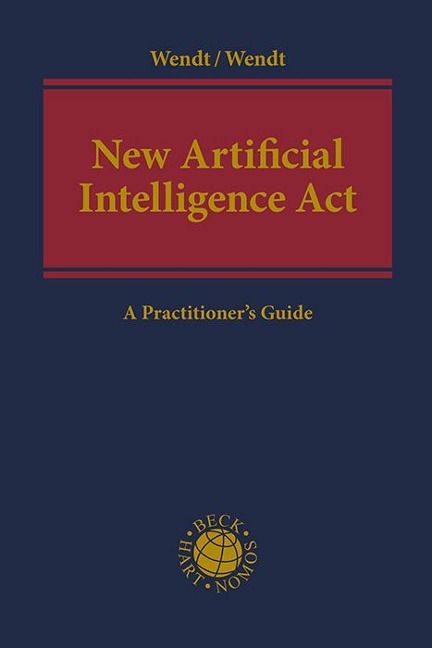 New Artificial Intelligence Act: A Practitioner's Guide