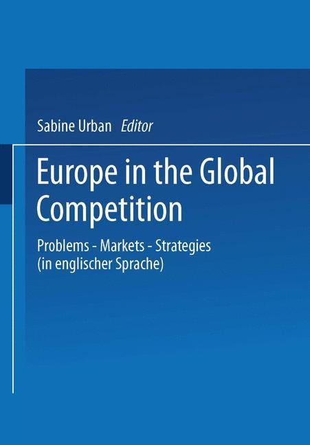 Europe in the Global Competition: Problems - Markets - Strategies