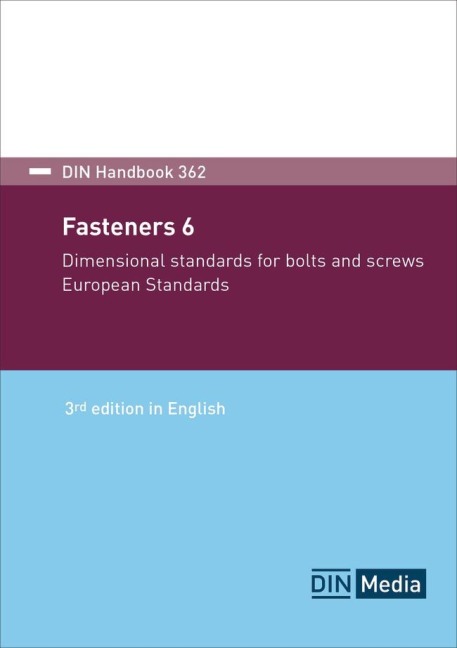 DIN Handbook 362: Fasteners 6 Dimensional standards for bolts and screws - European Standards