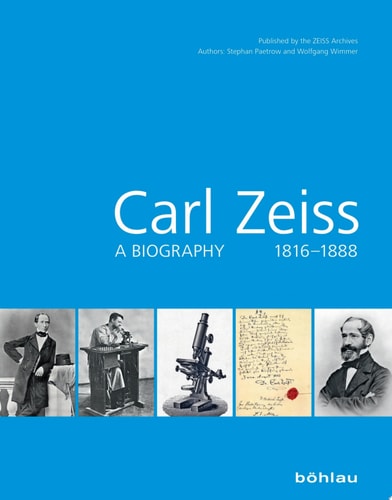 Carl Zeiss A Biography 1816–1888