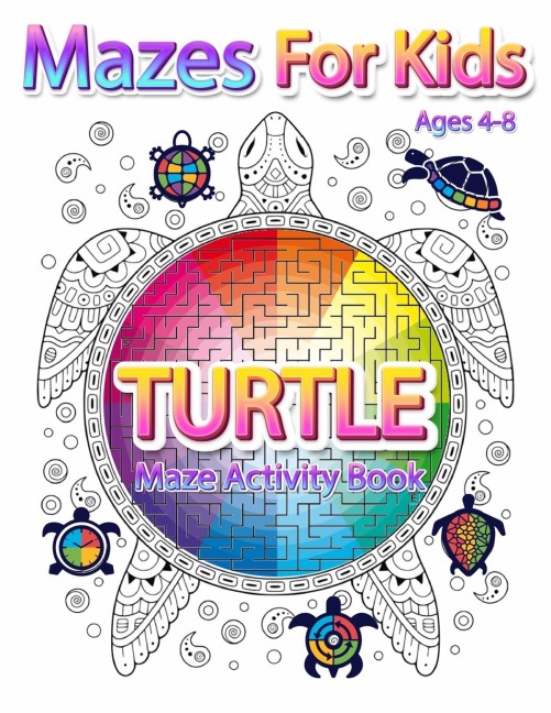 Mazes For Kids Ages 4-8: Turtle Maze Activity Book | 4-6, 6-8 | Workbook for Games, Puzzles, and Problem-Solving