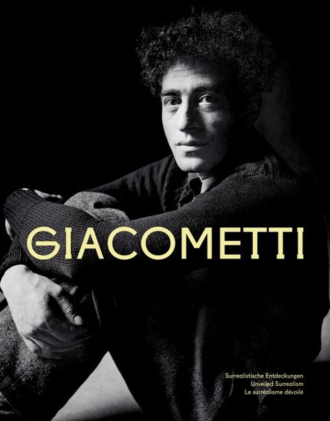 Alberto Giacometti: Surrealistische Entdeckungen