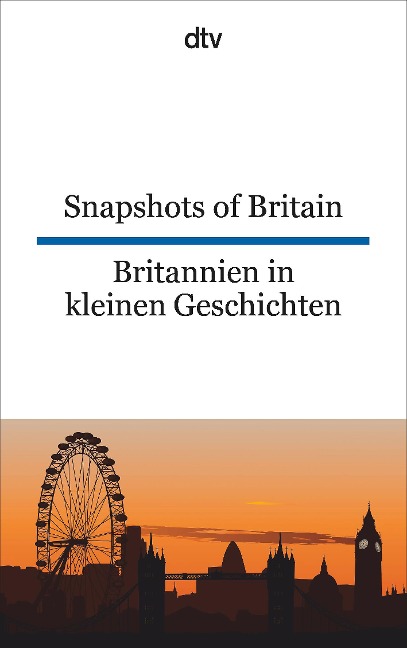 Snapshots of Britain Britannien in kleinen Geschichten