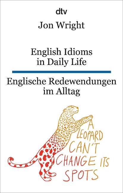 English Idioms in Daily Life - Englische Redewendungen im Alltag: Kurzgeschichten - dtv zweisprachig für Einsteiger - Englisch
