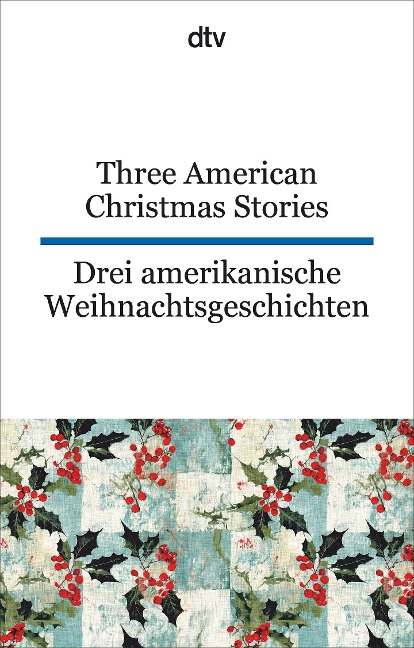 Three American Christmas Stories. Drei amerikanische Weihnachtsgeschichten: dtv zweisprachig für Einsteiger - Englisch