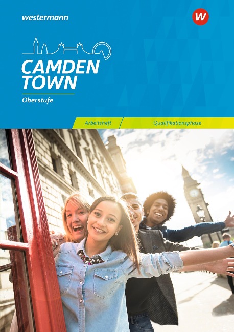 Camden Town Oberstufe. Arbeitsheft für die Qualifikationsphase. Allgemeine Ausgabe und Ausgabe Niedersachsen: Sekundarstufe 2