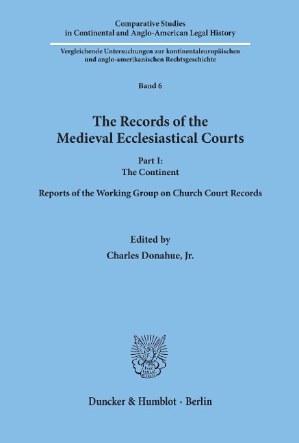 The Records of the Medieval Ecclesiastical Courts.: Part I: The Continent. Reports of the Working Group on Church Court Records.