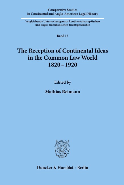 The Reception of Continental Ideas in the Common Law World 1820-1920.
