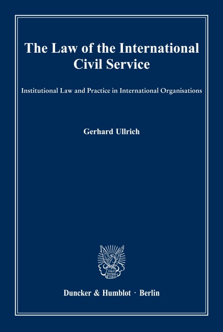 The Law of the International Civil Service.: Institutional Law and Practice in International Organisations.