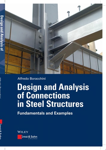 Design and Analysis of Connections in Steel Structures Fundamentals and Examples