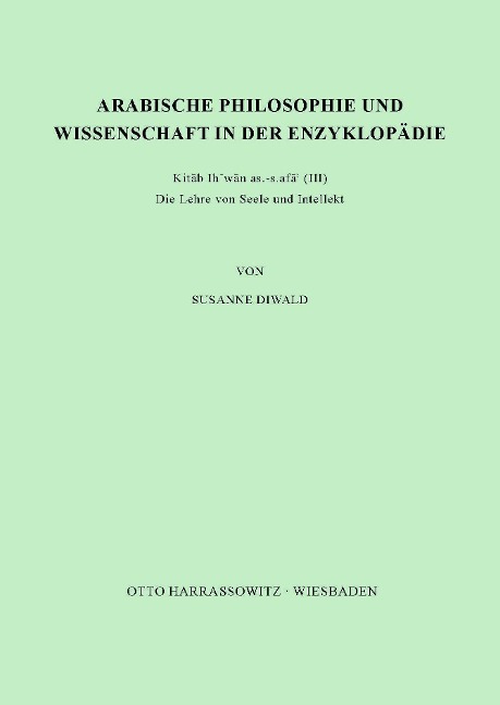 Arabische Philosophie und Wissenschaft in der Enzyklopädie Kitab Ihwan as-safa (III)