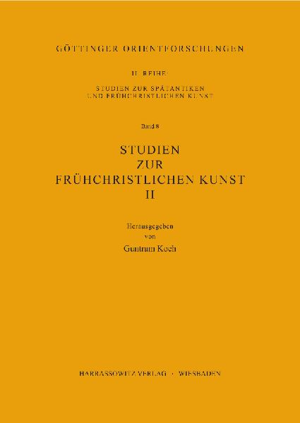 Studien zur spätantiken und frühchristlichen Kunst und Kultur des Orients II