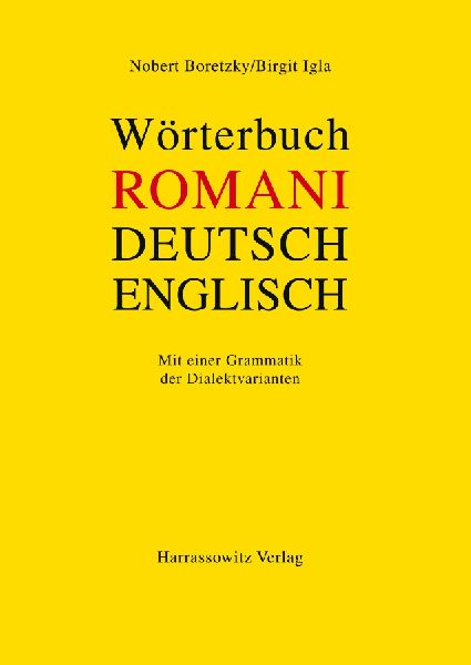 Wörterbuch Romani - Deutsch - Englisch für den südosteuropäischen Raum: Mit einer Grammatik der Dialektvarianten