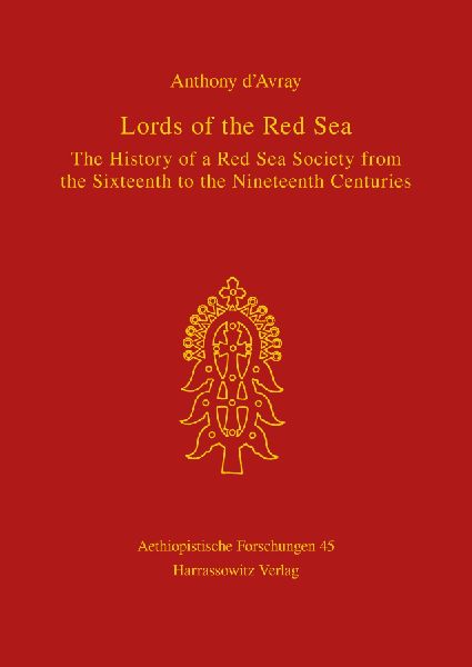 Lords of the Red Sea. The History of a Red Sea Society from the Sixteenth to the Nineteenth Centuries