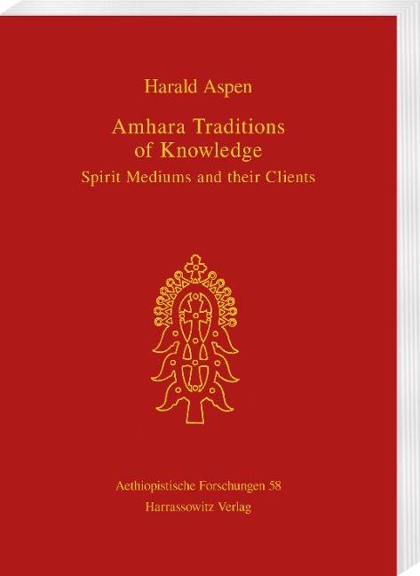 Amhara Traditions of Knowledge: Spirit Mediums and their Clients