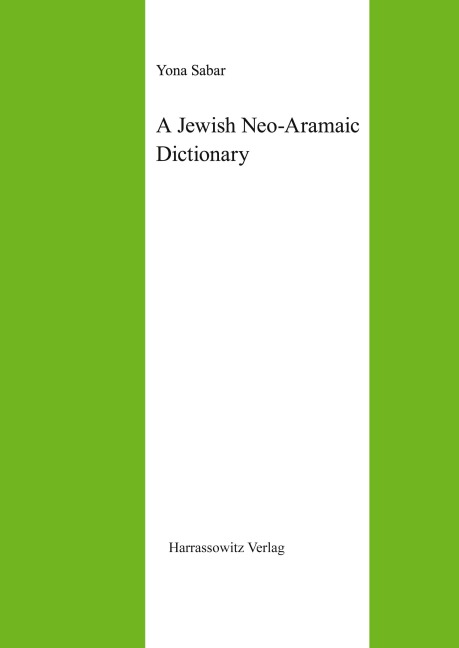 A Jewish Neo-Aramaic Dictionary: Dialects of Amidya, Dihok, Nerwa and Zakho, northwestern Iraq