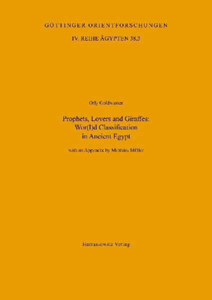 Prophets, Lovers and Giraffes: Wor(l)d Classification in Ancient Egypt