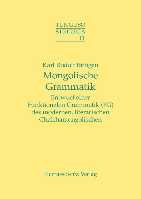 Mongolische Grammatik: Entwurf einer Funktionalen Grammatik (FG) des modernen, literarischen Chalchamongolischen