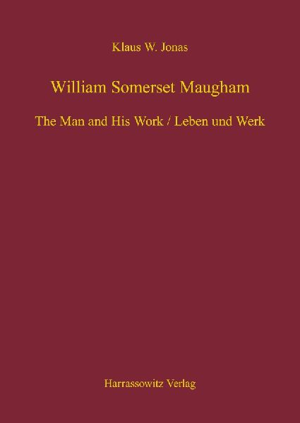 William Somerset Maugham: The Man and His Work / Leben und Werk