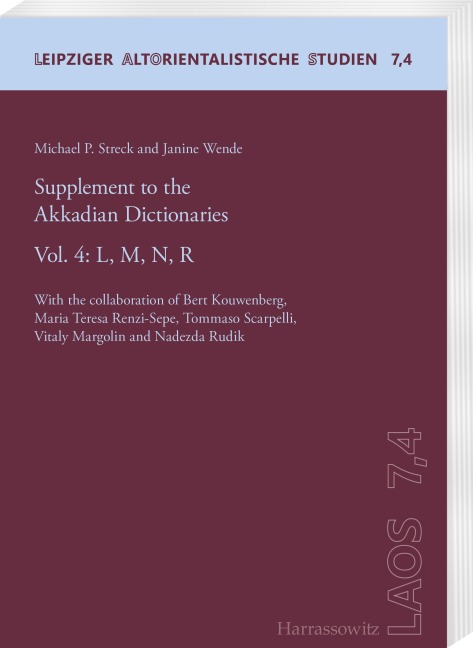 Supplement to the Akkadian Dictionaries: Vol. 4: L, M, N, R. With the collaboration of Bert Kouwenberg, Maria Teresa Renzi-Sepe, Tommaso Scarpelli, Vitaly Margolin and Nadezda Rudik