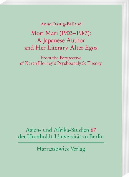 Mori Mari (1903-1987): A Japanese Author and Her Literary Alter Egos: From the Perspective of Karen Horney's Psychoanalytic Theory
