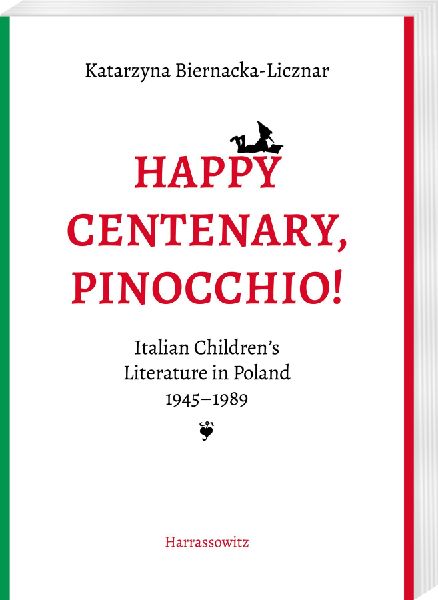 Happy Centenary, Pinocchio!: Italian Children's Literature in Poland, 1945-1989