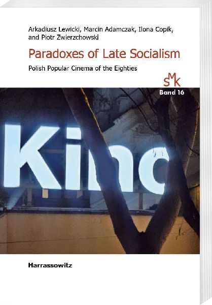 Paradoxes of Late Socialism: Polish Popular Cinema of the Eighties