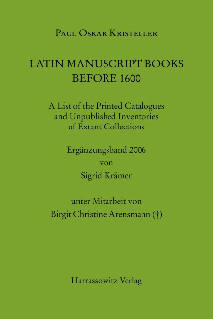 Latin Manuscript Books before 1600: A List of the Printed Catalogues and Unpublished Inventories of Extant Collections